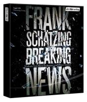 Hansi Jochmann, Frank Schätzing, Oliver Stritzel: Breaking News 