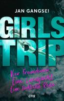 Sabine Schilasky, Jan Gangsei: Girls' Trip - Vier Freundinnen. Eine Luxusjacht. Eine tödliche Reise. 