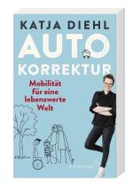 Katja Diehl, Doris Reich: Autokorrektur – Mobilität für eine lebenswerte Welt 