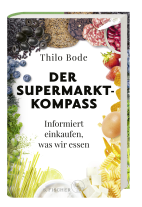 Thilo Bode: Der Supermarkt-Kompass 