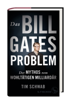 Tim Schwab: Das Bill-Gates-Problem 