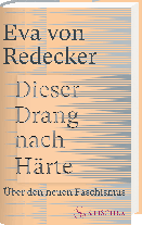 Eva von Redecker, Eva von Redecker: Dieser Drang nach Härte 