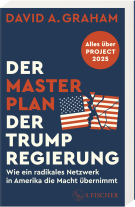 Stephanie Singh, David A. Graham: Der Masterplan der Trump-Regierung 