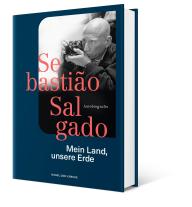 Isabelle Francq, Sebastião Salgado: Mein Land, unsere Erde 
