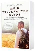 Manuel Larbig: Mein Wildkräuter-Guide 