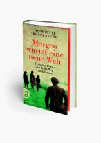 Henriette Roosenburg: Morgen wartet eine neue Welt 