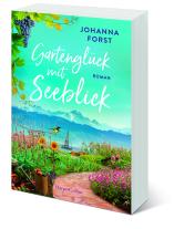 Johanna Forst: Gartenglück mit Seeblick 