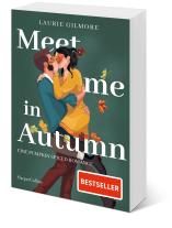 Martina Takacs, Laurie Gilmore: Meet me in Autumn. Eine Pumpkin spiced Romance 