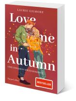 Martina Takacs, Laurie Gilmore: Love me in Autumn. Eine cinnamon spiced Romance 