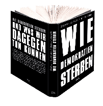 Steven Levitsky, Daniel Ziblatt: Wie Demokratien sterben 
