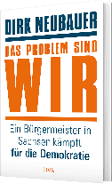Dirk Neubauer: Das Problem sind wir 
