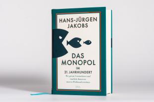 Hans-Jürgen Jakobs: Das Monopol im 21. Jahrhundert 