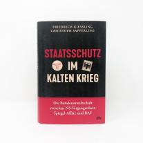Friedrich Kießling, Christoph Safferling: Staatsschutz im Kalten Krieg 