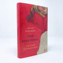 Helga Schubert: Vom Aufstehen 