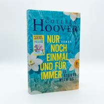 Colleen Hoover: It starts with us – Nur noch einmal und für immer 