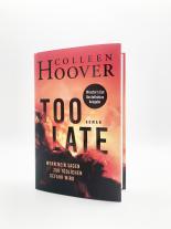 Colleen Hoover: Too Late – Wenn Nein sagen zur tödlichen Gefahr wird 
