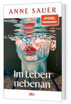 Anne Sauer: Im Leben nebenan 