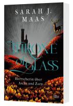 Michaela Link, Sarah J. Maas: Throne of Glass – Herrscherin über Asche und Zorn 