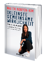 Mai Thi Dr. Nguyen-Kim, Mai Thi Nguyen-Kim, Ivonne Schreiber, Ivonne Schulze: Die kleinste gemeinsame Wirklichkeit 
