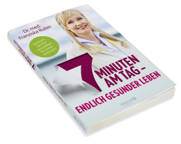 Franziska Dr. med. Rubin, Franziska Rubin: 7 Minuten am Tag 