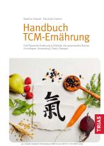 Beatrice Trebuth, Franziska Trebuth: Handbuch TCM-Ernährung 