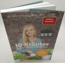 Franziska Rubin: 10 Kräuter gegen 100 Krankheiten 