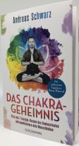 Andreas Schwarz: Das Chakra-Geheimnis 