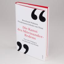 Bernhard Pörksen, Friedemann Schulz von Thun: Die Kunst des Miteinander-Redens 
