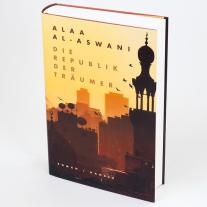 Alaa Al-Aswani: Die Republik der Träumer 