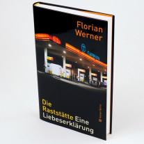 Florian Werner: Die Raststätte 