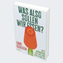 Elsbeth Ranke, Dave Goulson: Was also sollen wir essen? 