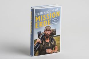 Robert Marc Lehmann: Mission Erde – Die Welt ist es wert, um sie zu kämpfen 