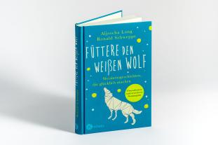 Aljoscha Long, Ronald Schweppe: Füttere den weißen Wolf 