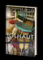 Katharina Adler: Iglhaut 