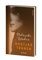 Natascha Wodin: Nastjas Tränen 