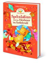Milla Kerwien, Tobias Goldfarb: Spekulatius, der Weihnachtsdrache. Spekulatius und das Abenteuer im Herbstwald 