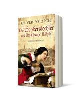 Oliver Pötzsch: Die Henkerstochter und der schwarze Mönch (Die Henkerstochter-Saga 2) 