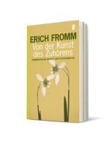 Erich Fromm, Rainer Funk: Von der Kunst des Zuhörens 