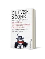 Peter Kuznick, Oliver Stone: Amerikas ungeschriebene Geschichte 