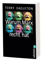 Terry Eagleton: Warum Marx recht hat 
