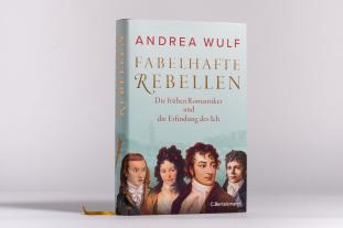 Andrea Wulf: Fabelhafte Rebellen 