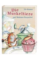 Ute Krause: Die Muskeltiere und Madame Roquefort 