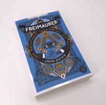 John Dickie: Die Freimaurer – Der mächtigste Geheimbund der Welt 