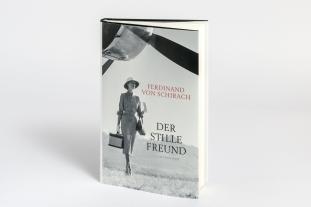 Ferdinand von Schirach, Ferdinand von Schirach, Ferdinand von von Schirach: Der stille Freund 