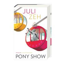 Juli Zeh: Pony Show 