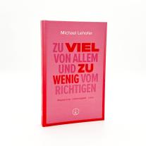 Michael Lehofer: Zu viel von Allem und zu wenig vom Richtigen 