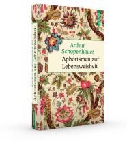 Arthur Schopenhauer: Aphorismen zur Lebensweisheit 