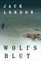 Jack London: Jack London, Romane und Erzählungen (Goldrausch in Alaska - Der Seewolf - Ruf der Wildnis - Wolfsblut) (4 Bände im Schuber) 