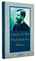 Gustave Le Bon: Psychologie der Massen 
