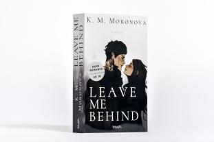 Birte Mirbach, K M Moronova: Leave Me Behind 